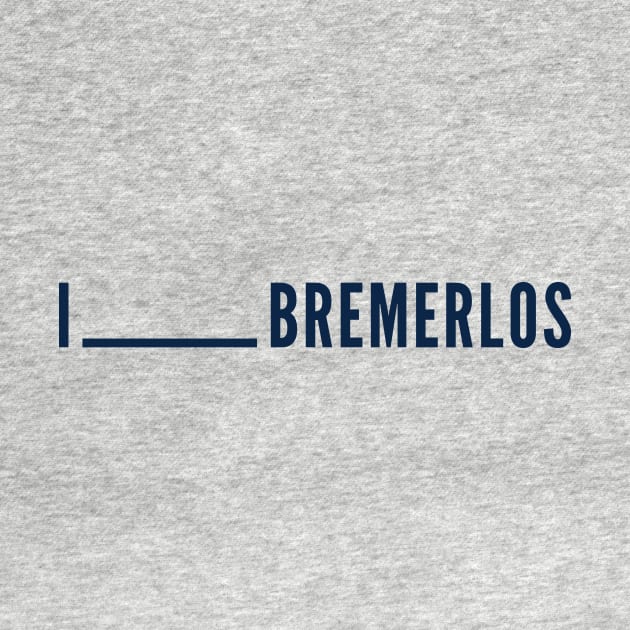 I (blank) Bremerlos. by Bremerlo